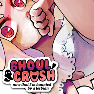 GHOUL CRUSH: Now That I'm Haunted by a Lesbian cover